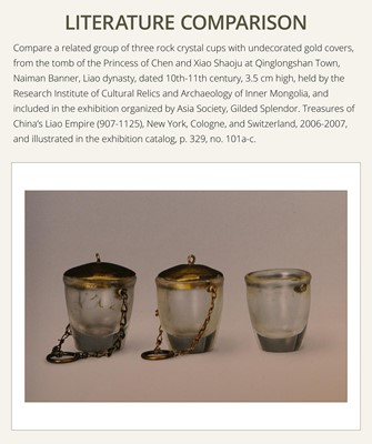 Lot 56 - A PAIR OF FINE ROCK CRYSTAL CUPS WITH FINE GOLD REPOUSSÉ COVERS, LIAO DYNASTY